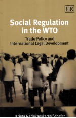 SOCIAL REGULATION IN THE WTO  TRADE POLICY AND INTERNATIONAL LEGAL DEVELOPMENT