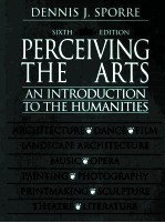 PERCEIVING THE ARTS:AN INTRODUCTION TO THE HUMANITIES SIXTH EDITION