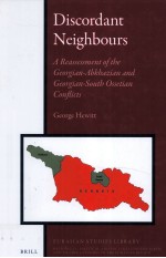 DISCORDANT NEIGHBOURS  A REASSESSMENT OF THE GEORGIAN-ABKHAZIAN AND GEORGIAN-SOUTH OSSETIAN CONFLICT