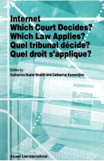 INTERNET  WHICH COURT DECIDES?  WHICH LAW APPLIES?  QUEL TRIBUNAL DECIDE?  QUEL DROIT S'APPLIQUE?