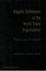 DISPUTE SETTLEMENT IN THE WORLD TRADE ORGANIZATION  PRACTICE AND PROCEDURE