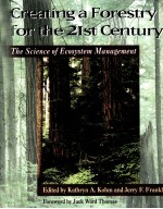 CREATING A FORESTRY FOR THE 21ST CENTURY:THE SCIENCE OF ECOSYSTEM MANAGEMENT