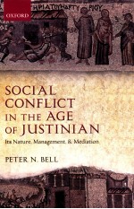 SOCIAL CONFLICT IN THE AGE OF JUSTINIAN  ITS NATURE