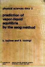 PHYSICAL SCIENCES DATA 3 PREDICTION OF VAPOR-LIQUID EQUILIBRIA BY THE ASOG METHOD