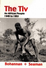 THE TIV:AN AFRICAN PEOPLE FROM 1949 TO 1953