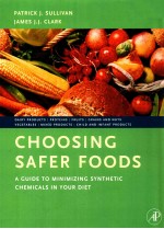 Choosing safer foods : a guide to minimizing synthetic chemicals in your diet