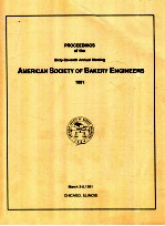 Proceedings of the forty - first annual meeting of the american society of bakery engineers 1991