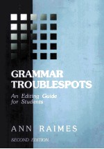 GRAMMAR TROUBLESPOTS:AN EDITING GUIDE FOR STUDENTS SECOND EDITION