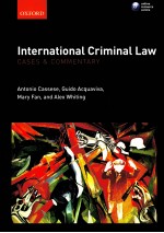 INTERNATIONAL CRIMINAL LAW CASES AND COMMENTARY