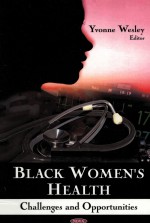 BLACK WOMEN'S HEALTH:CHALLENGES AND OPPORTUNITIES