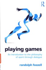 Playing games: an introduction to the philosophy of sport through dialogue