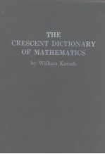 THE CRESCENT DICTIONARY OF MATHEMATICS by William Karush