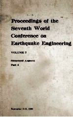 PROCEEDINGS OF THE SEVENTH WORLD CONFERENCE ON EARTHQUAKE ENGINEERING VOLUME 7 STRUCTURAL ASPECTS PA