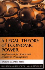 A LEGAL THE ORY OF ECONOMIC POWER  IMPLICATIONS FOR SOCIAL AND ECONOMIC DEVELOPMENT