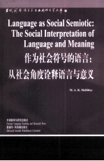 LANGUAGE AS SOCIAL SEMIOTIC:THE SOCIAL INTERPRETATION OF LANGUAGE AND MEANING