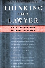 THINKING LIKE A LAWYER  A NEW INTRODUCTION TO LEGAL REASONING