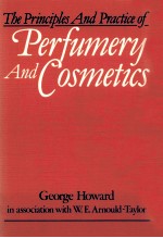 The principles and practice of perfumery and cosmetics