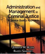 ADMINISTRATION AND MANAGEMENT IN CRIMINAL JUSTICE A SERVICE QUALITY APPROACH