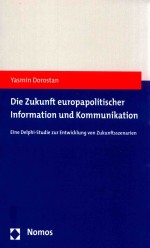 Die Zukunft europapolitischer Information und Kommunikation: Eine Delphi-Studie zur Entwicklung von 