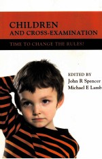 CHILDREN AND CROSS-EXAMINATION  TIME TO CHANGE THE RULES?