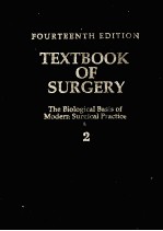 TEXTBOOK OF SURGERY:THE BIOLOGICAL BASIS OF MODERN SURGICAL PRACTICE  2  FOURTEENTH EDITION