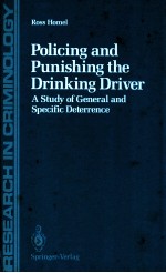 POLICING AND PUNISHING THE DRINKING DRIVER  A STUDY OF GENERAL AND SPECIFIC DETERRENCE