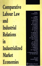 COMPARATIVE LABOUR LAW AND INDUSTRIAL RELATIONS IN INDUSTRIALIZED MARKET ECONOMIES  XTH AND REVISED 