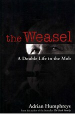 THE WEASEL  A DOUBLE LIFE IN THE MOB