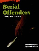 SERIAL OFFENDERS  THEORY AND PRACTICE