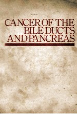 CANCER OF THE BILEDUCTS AND PANCREAS