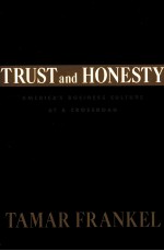 TRUST AND HONESTY  AMERICA’S BUSINESS CULTURE AT A CROSSROAD