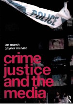 CRIME，JUSTICE AND THE MEDIA