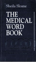 THE MEDICAL WORD BOOK:A SPELLING AND VOCABULARY GUIDE TO MEDICAL TRANSCRIPTION  THIRD EDITION