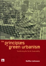 The principles of green urbanism transforming the city for sustainability