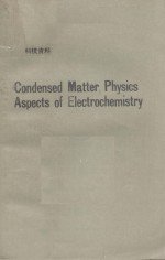 Condensed Matter Physics Aspects of Electrochemistry