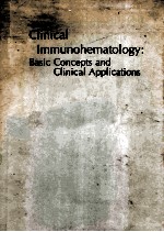 CLINICAL IMMUNOHEMATOLOGY:BASIC CONCEPTS AND CLINICAL APPLICATIONS