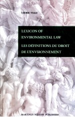 LEXICON OF ENVIRONMENTAL LAW LES DEFLNITIOND DU DROIT DE I ENCIRONNEMENT