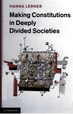 Making constitutions in deeply divided societies