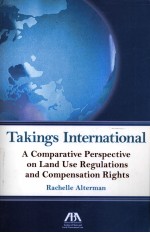 TAKINGS INTERNATIONAL A COMPARATIVE PERSPECTIVE ON LAND USE REGULATIONS AND COMPENSATION RIGHTS RACH