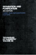 TECHNIQUES OF CHEMISTRY VOLUME XII:SEPARATION AND PURIFICATION Third Edition