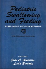 Pediatric Swallowing and Feeding  Assessment and Management