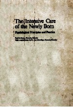 THE INTENSIVE CARE OF THE NEWLY BORN:PSYSIOLOGICAL PRINCIPLES AND PRACTICE