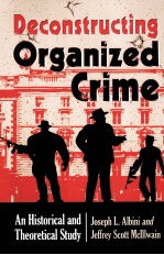 DECONSTRUCTING ORGANIZED CRIME