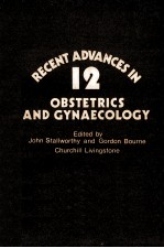 RECENT ADVANCES IN OBSTETRICS AND GYNAECOLOGY  NUMBER TWELVE