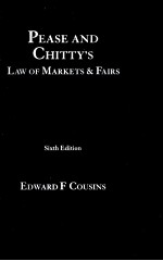 PEASE AND CHITTY'S  LAW OF MARKETS AND FAIRS  SIXTH EDITION