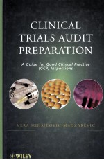 CLINICAL TRIALS AUDIT PREPARATION A GUIDE FOR GOOD CLINICAL PRACTICE(GCP)INSPECTIONS