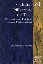 CULTURAL DIFFERENCE ON TRIAL THE NATURE AND LIMITS OF JUDICIAL UNDERSTANDING