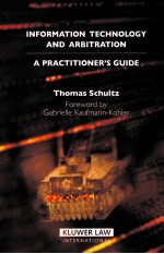 INFORMATION TECHNOLOGY AND ARBITRATION A PRACTITIONER'S GUIDE