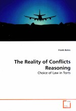 THE REALITY OF CONFLICTS REASONING  CHOICE OF LAW IN TORTS