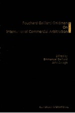 FOUCHARD，GAILLARD，GOLDMAN ON INTERNATIONAL COMMERCIAL ARBITRATION